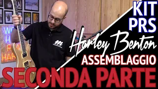 Assembliamo il Kit PRS Harley Benton