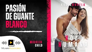 🎧AUDIOLIBRO completo en español PASIÓN DE GUANTE BLANCO (novela romántica)