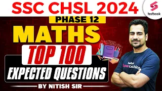 SSC CHSL 2024 | Maths | SSC CHSL Maths Marathon 2024 | Top 100 Importants Questions By Nitish Sir