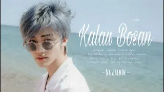 [FMV] Kalau Bosan - Na Jaemin