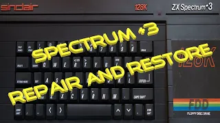 Sinclair ZX Spectrum +3. A 30 Year Old Repair and Restore.