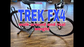 Trek FX4 Walkaround with Actual Weight