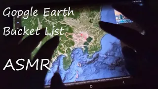 ASMR ~ Visiting YOUR bucket list locations on Google Earth ~ Soft Spoken Tablet ~ Tingly Relaxation