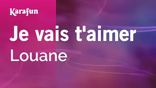 Je vais t'aimer - Louane | Karaoke Version | KaraFun