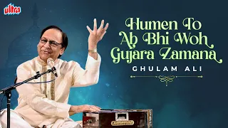 Ustad Ghulam Ali's Ghazal- Humen To Ab Bhi Woh Gujara Zamana Yaad | Tere Shahar Main