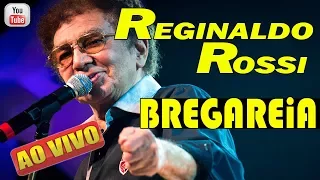 Reginaldo Rossi Ao Vivo no BREGAREiA - INÉDITO