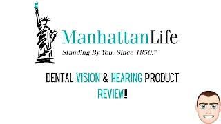 Manhattan Life Insurance Company Dental Vision & Hearing Review!!!