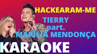 HACKEARAM ME   TIERRY part  MARÍLIA MENDONÇA   KARAOKE COMPLETO