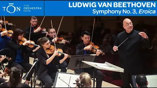 Beethoven: Symphony No. 3, "Eroica" | The Orchestra Now