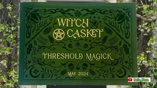 Witch Casket ⚰️ May 2024 🏠 Threshold Magick🌿 unboxing