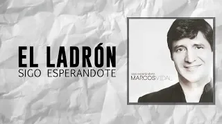 Marcos Vidal - El Ladrón - Sigo Esperándote