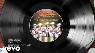 Cardenales De Nuevo León - Necesito Decírtelo (Audio)