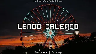 Dan Balan ft.Tany Vander & Brasco - Lendo Calendo (ŻUCHOWSKI Bootleg) 2023