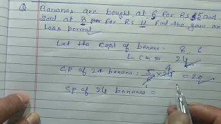 Find the gain or loss percent |  Bananas are  bought at 6 for Rs 5 and sold at 8 for Rs 11