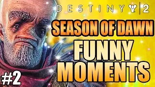 SEASON OF DAWN Funny Moments! PART 2 FUNNIEST Highlights! | Destiny 2 NEW Gameplay