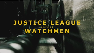 Justice League versus Watchmen - Conceptual Trailer (Fan-Made)