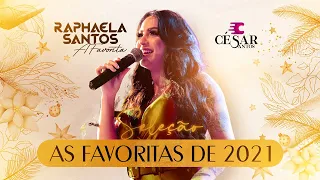 @RaphaelaSantosAFavorita - Seleção As Favoritas de 2021 + MÚSICA NOVA