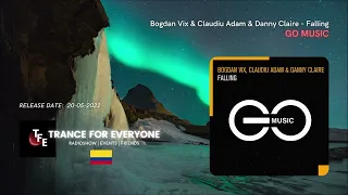 Bogdan Vix & Claudiu Adam & Danny Claire - Falling GO MUSIC