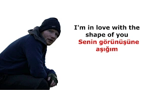 Ed Sheeran Shape Of You ∣ Türkçe ve İngilizce Sözleri ( Lyrics ) - Subtitle
