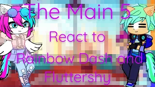 MLP G5 react to the Mane 6 (Rainbow Dash and Fluttershy) part 1