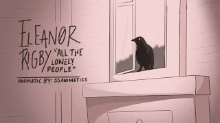 Eleanor Rigby “ All The Lonely People “ [DND OC ANIMATIC ]