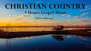 5 Hours Best Christian Country Songs Collection 2021