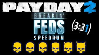 PAYDAY 2 | Breakin' Feds Speedrun (3:31) | Death Sentence | HOW TO LOSE TIME LIKE A PRO!