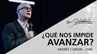 📻 ¿Qué nos impide avanzar? (Serie Avanza: 4/9) - Andrés Corson - 30 Abril 2006 | Prédicas