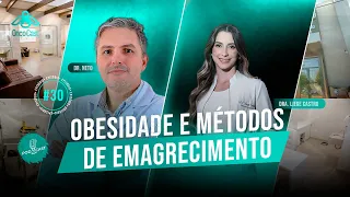 OBESIDADE E MÉTODOS DE EMAGRECIMENTO COM A DRA. LIEGE CASTRO - ONCOCAST COM DR. NETO #30