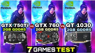 GTX 750 Ti vs GTX 760 vs GT 1030 | 7 Games Test | Which Is Best ?