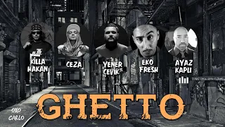 Killa Hakan & Ceza & Yener Çevik & Eko Fresh & Ayaz Kaplı - GHETTO