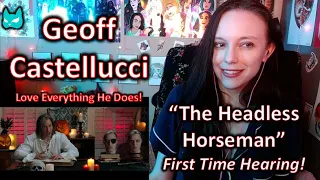 I Love Everything He Does! - Geoff Castellucci - The Headless Horseman (Reaction) First Time Hearing