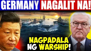 China Nagalit! Germany,Nagpadala Ng Mga Warships!