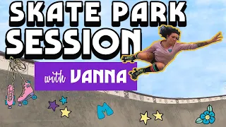 Roller Skating Skate Park Session with Vanna