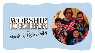 WORSHIP TOGETHERRR | Maria & Raju Dsilva | Week 4