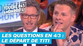 Les questions en 4/3 de Jean-Luc Lemoine : Le départ de Thierry Moreau