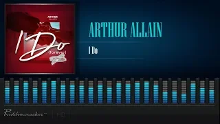 Arthur Allain - I Do (Forever) [2020 Release] [HD]