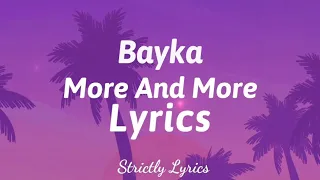 Bayka - More And More Lyrics | Strictly Lyrics