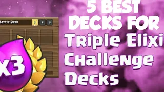 5 BEST DECKS FOR 🏆 TRIPLE ELIXIR TOURNAMENT🏆!