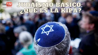 Judaísmo Básico: ¿Qué es la Kipá?