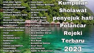 Kumpulan Sholawat Terbaru 2023 Suara Merdu Penyejuk hati Penenang Pikiran serta Pelancar Rejeki !!!😱