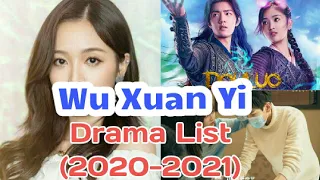 Wu Xuan Yi Drama List (2020-2021)@ms.cdrama5587