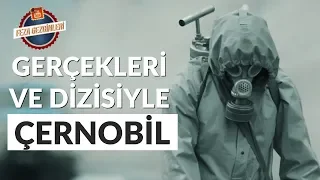 Çernobil Gerçekleri ve Chernobyl Dizisi