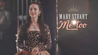 Mary Stuart | Me Too