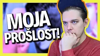 MOJA MRAČNA PROŠLOST!