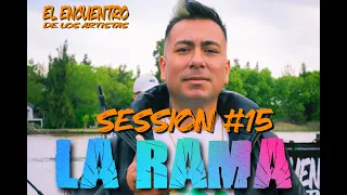 LA RAMA SESSION #15 - EL ENCUENTRO DE LOS ARTISTAS