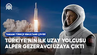 Türk astronot Alper Gezeravcı uzaya gitti | AXIOM 3 görevi ortak yayını | Türkçe simultane çeviri