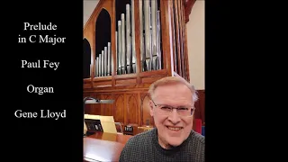 Prelude in C Major - Paul Fey - Organ - Gene Lloyd