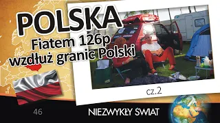 Niezwykly Swiat - Fiatem 126p wzdłuż granic Polski cz. 2