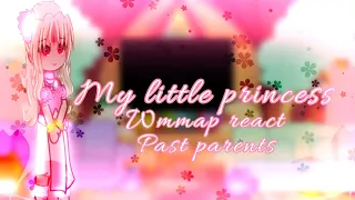 💖||Past Who Made Me A Princess Parents React||Wmmap||Inspired||💖